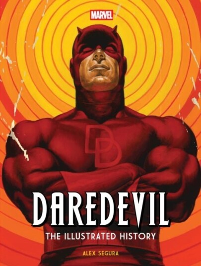 Marvel's Daredevil: The Illustrated History Marvel's Daredevil: The Illustrated History