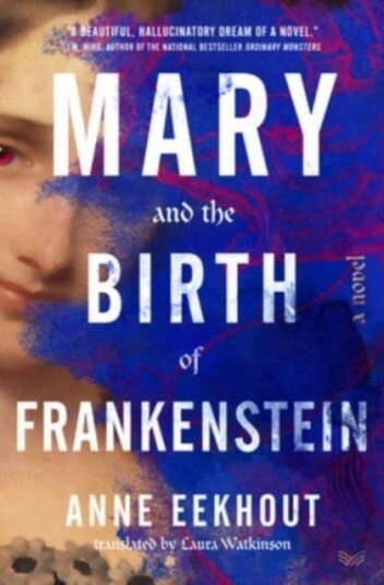 Mary and the Birth of Frankenstein Mary and the Birth of Frankenstein