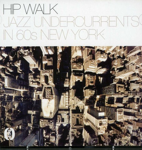 Diverse Artister Hip Walk: Jazz Undercurrents In 60s New York / Var CD