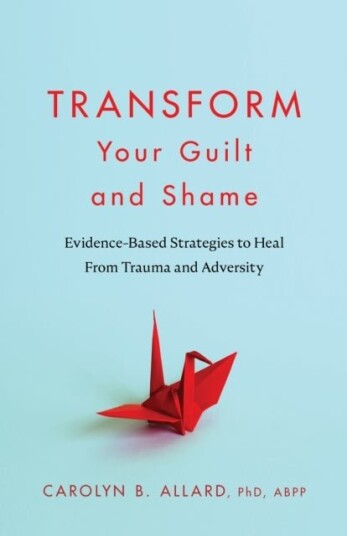 Transform Your Guilt and Shame Transform Your Guilt and Shame