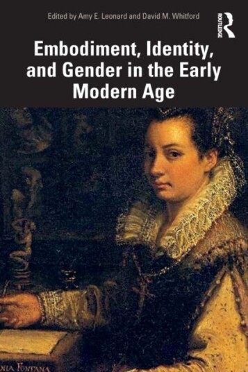 Embodiment Identity and Gender in the Early Modern Age Embodiment Identity and Gender in the Early Modern Age