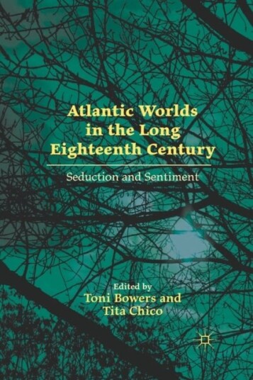 Atlantic Worlds in the Long Eighteenth Century Atlantic Worlds in the Long Eighteenth Century