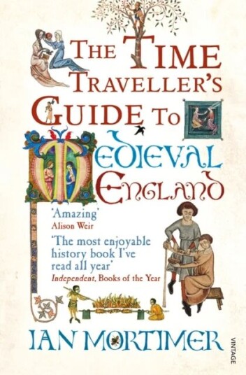 The Time Traveller'S Guide To Medieval England Av Ian Mortimer The Time Traveller'S Guide To Medieval England Av Ian Mortimer