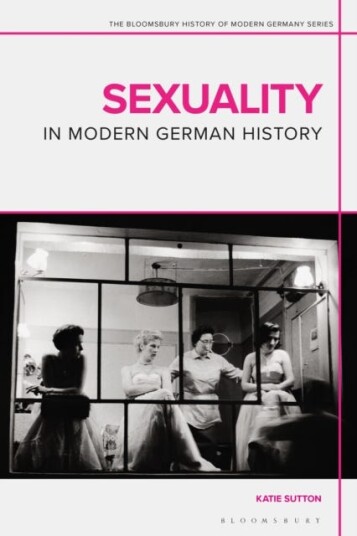 Sexuality In Modern German History Av Dr Katie (Australian National University Australia) Sutton