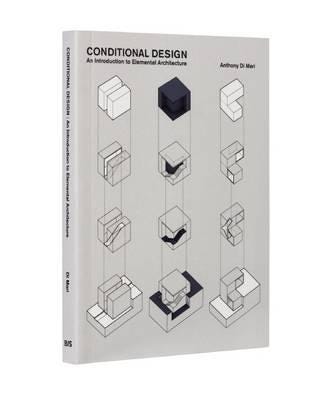 Conditional Design  An introduction to elemental architecture