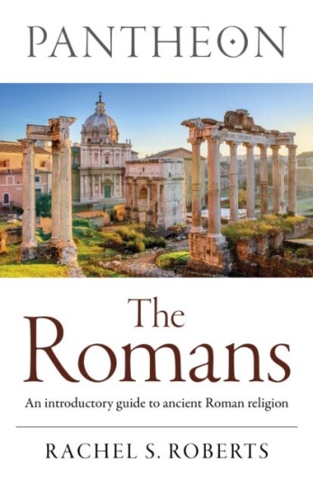 Pantheon  The Romans  An introductory guide to ancient Roman religion