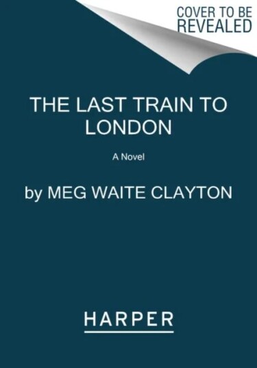 The Last Train To London Av Meg Waite Clayton
