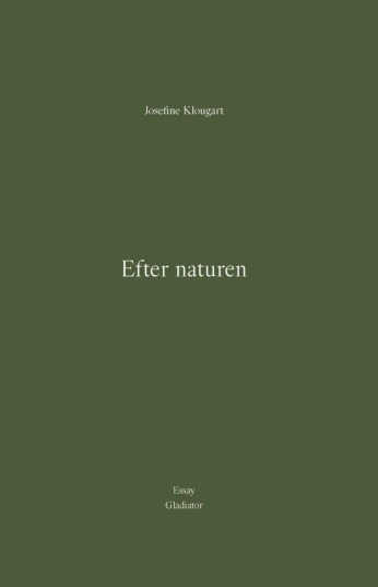 Efter Naturen Av Josefine Klougart