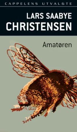 Amatøren av Lars Saabye Christensen - Roman fra Cappelen Damm