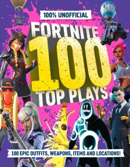 100% Unofficial Fortnite 100 Top Plays 100% Unofficial Fortnite 100 Top Plays