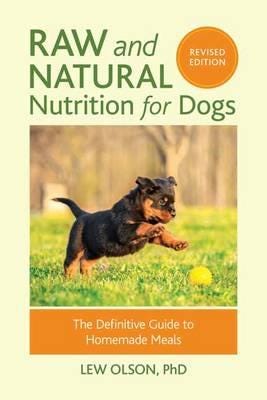 Raw And Natural Nutrition For Dogs, Revised Edition Av Lew Olson