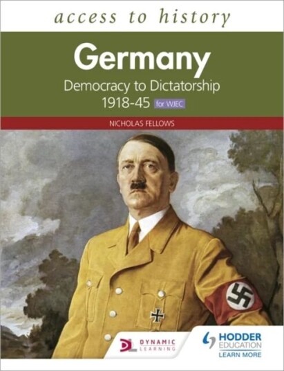 Access To History: Germany: Democracy To Dictatorship C.1918-1945 For Wjec Av Nicholas Fellows