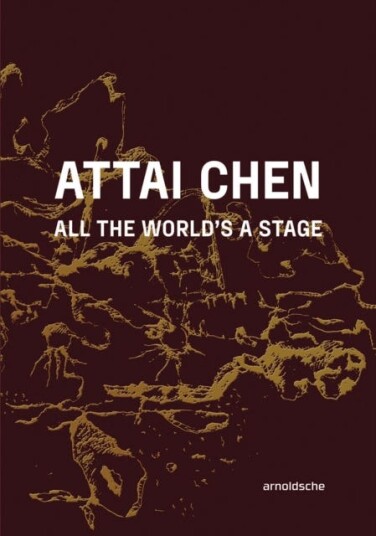 Attai Chen All the World’s a Stage Attai Chen All the World’s a Stage