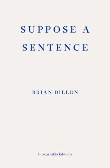 Suppose A Sentence Av Brian Dillon