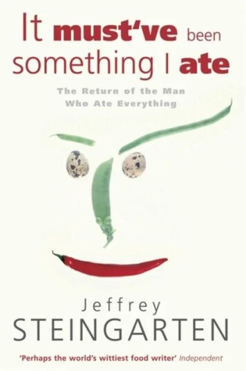 It Must'Ve Been Something I Ate Av Jeffrey Steingarten