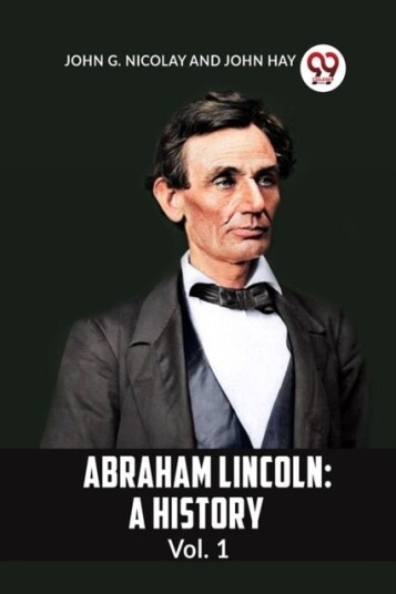 ABRAHAM LINCOLN Vol.1A HISTORY Edition2023 ABRAHAM LINCOLN Vol.1A HISTORY Edition2023