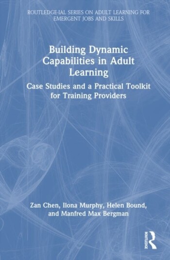 Building Dynamic Capabilities in Adult Learning Building Dynamic Capabilities in Adult Learning