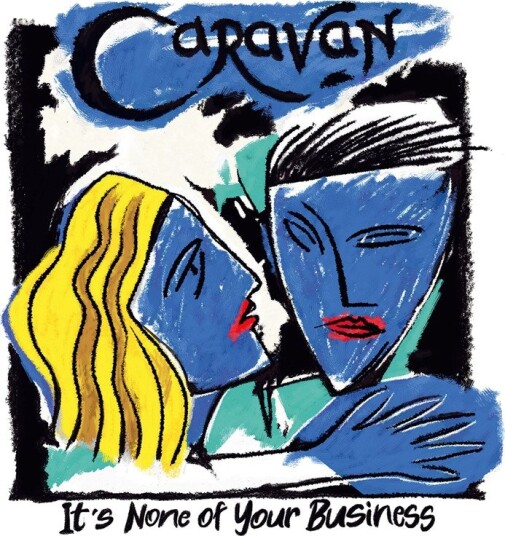 Caravan Its None Of Your Business Limited Edition Uk Vinyl