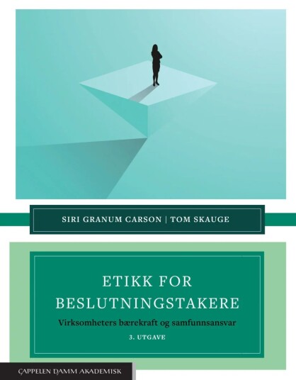 Etikk For Beslutningstakere Av Siri Granum Carson, Tom Skauge