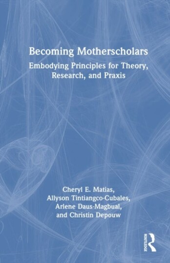 Becoming Motherscholars Becoming Motherscholars