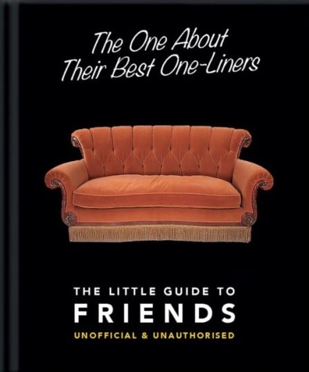 The One About Their Best One-Liners: The Little Guide To Friends Av Orange Hippo!