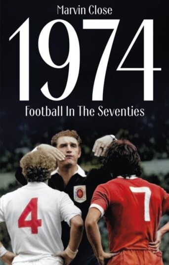 1974 Football In The Seventies 1974 Football In The Seventies