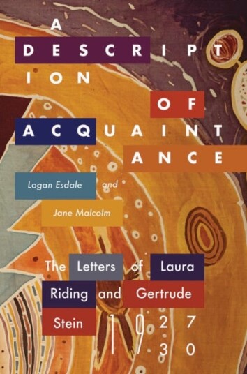 A Description of Acquaintance The Letters of Laura Riding and Gertrude Stein 19271930 A Description of Acquaintance The Letters of Laura Riding and Gertrude Stein 19271930