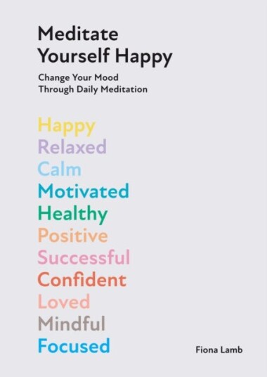 Meditate Yourself Happy Av Fiona Lamb
