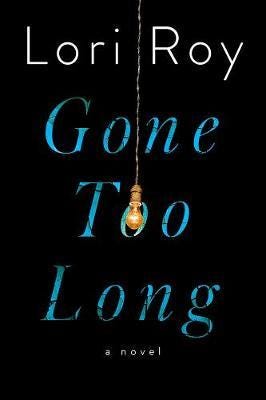 Gone Too Long A Novel