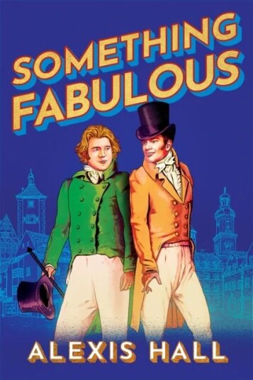 Something Fabulous Av Alexis Hall Something Fabulous Av Alexis Hall