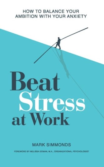 Beat Stress At Work Av Mark Simmonds