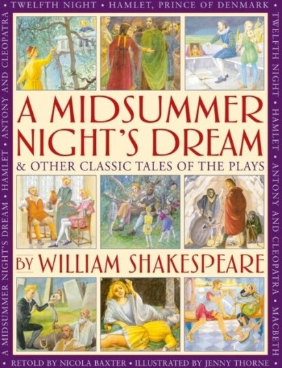 A Midsummer's Night Dream & Other Classic Tales of the Plays by William Shakespeare A Midsummer's Night Dream & Other Classic Tales of the Plays by William Shakespeare