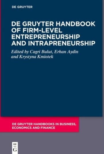 De Gruyter Handbook of Firm-Level Entrepreneurship and Intrapreneurship