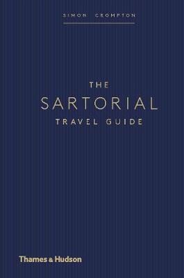 The Sartorial Travel Guide Av Simon Crompton