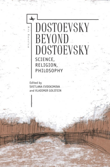 Dostoevsky Beyond Dostoevsky Science, Religion, Philosophy Dostoevsky Beyond Dostoevsky Science, Religion, Philosophy