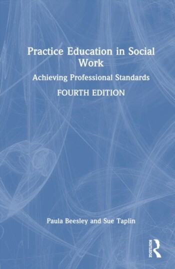 Practice Education in Social Work Practice Education in Social Work