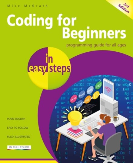 Coding for Beginners in Easy Steps Coding for Beginners in Easy Steps