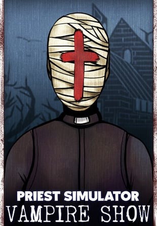 Priest Simulator: Vampire Show - Early Access PC
