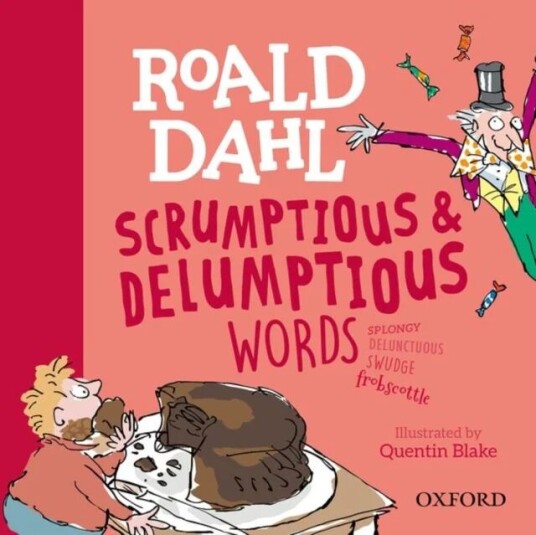 Roald Dahl'S Scrumptious And Delumptious Words Av Kay Woodward