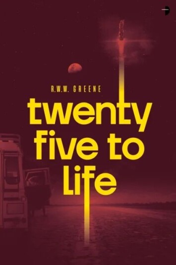 Twenty Five To Life Av R.W.W. Greene