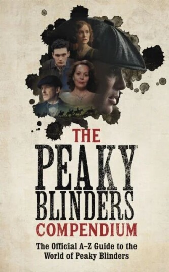 The Peaky Blinders Compendium Av Peaky Blinders