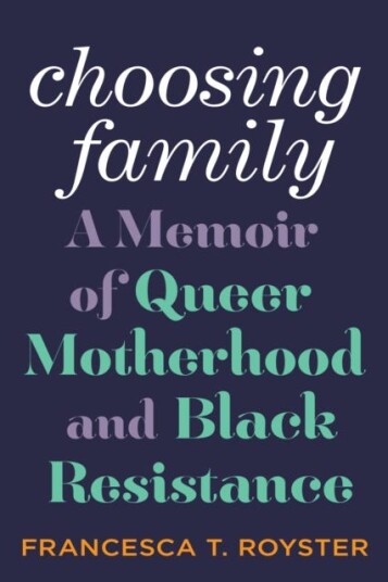Choosing Family Av Francesca T. Royster