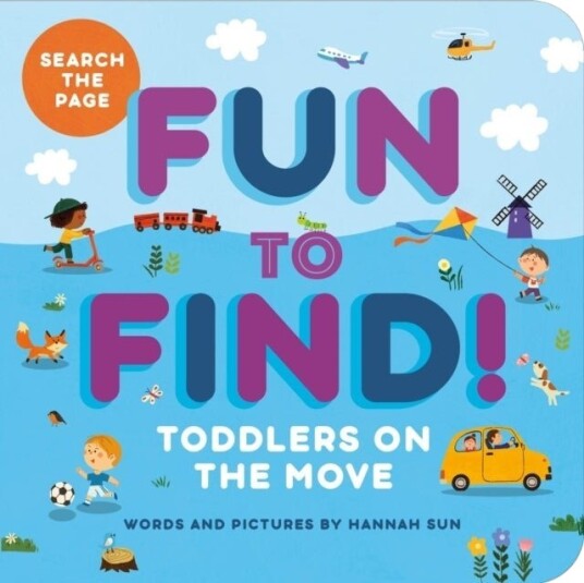 Fun to Find!: Toddlers On the Move Fun to Find!: Toddlers On the Move