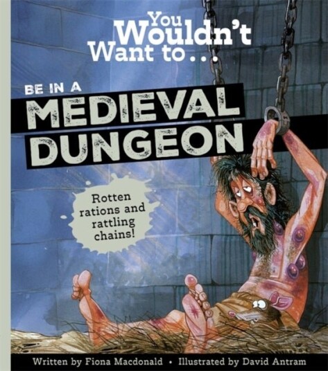You Wouldn't Want to Be in a Medieval Dungeon You Wouldn't Want to Be in a Medieval Dungeon
