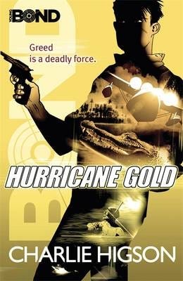 Young Bond: Hurricane Gold Av Charlie Higson Young Bond: Hurricane Gold Av Charlie Higson