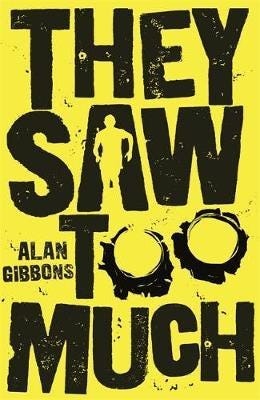 They Saw Too Much Av Alan Gibbons