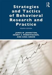 Strategies And Tactics Of Behavioral Research And Practice Av James M. Johnston, Henry S. Pennypacker, Gina Green