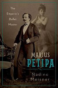Marius Petipa Av Nadine (Independent Scholar And Dance Writer) Meisner