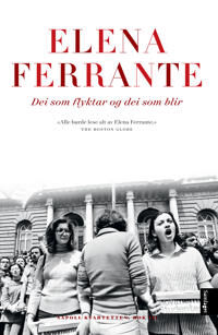 Dei som flyktar og dei som blir av Elena Ferrante - Papirbok fra Samlaget Dei som flyktar og dei som blir av Elena Ferrante - Papirbok fra Samlaget