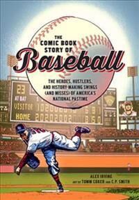 Comic Book Story Of Baseball Av Alex Irvine, Tomm Coker